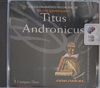 Titus Andronicus written by William Shakespeare performed by David Troughton, Harriet Walter, Paterson Joseph and David Burke on Audio CD (Unabridged)